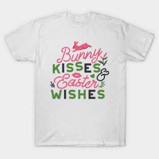 Cheerful Easter Typography - Bunny Kisses and Easter Wishes T-Shirt